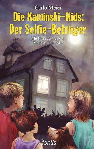 Die Kaminski-Kids: Der Selfie-Betrüger: Mit Illustrationen von Matthias Leutwyler (Die Kaminski-Kids (TB) / Taschenbuchausgaben) von fontis