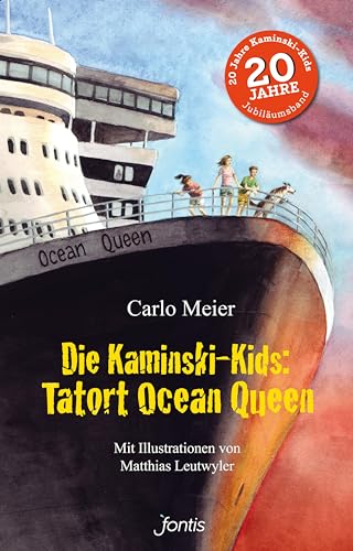 Die Kaminski-Kids: Tatort Ocean Queen: Mit Illustrationen von Matthias Leutwyler (Die Kaminski-Kids (HC): Hardcoverausgaben)