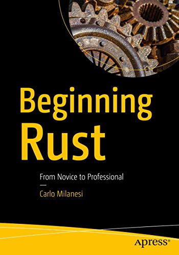 Beginning Rust: From Novice to Professional