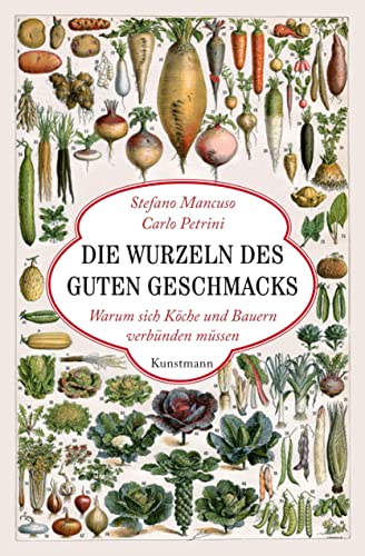 Die Wurzeln des guten Geschmacks: Warum sich Köche und Bauern verbünden müssen