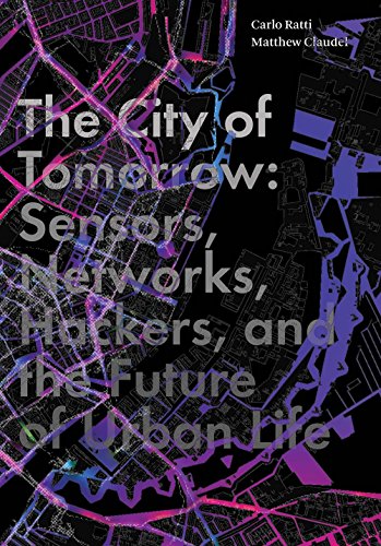 The City of Tomorrow: Sensors, Networks, Hackers, and the Future of Urban Life (The Future Series) von Yale University Press