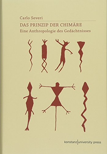 Das Prinzip der Chimäre: Eine Anthropologie des Gedächtnisses (Ethnographien)