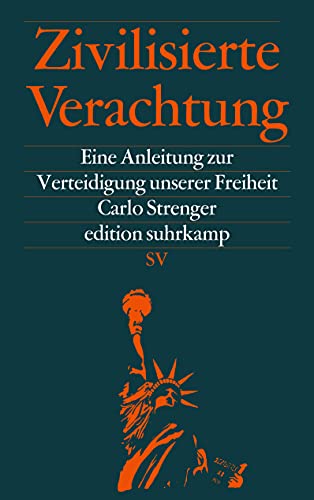 Zivilisierte Verachtung: Eine Anleitung zur Verteidigung unserer Freiheit (edition suhrkamp) von Suhrkamp Verlag AG
