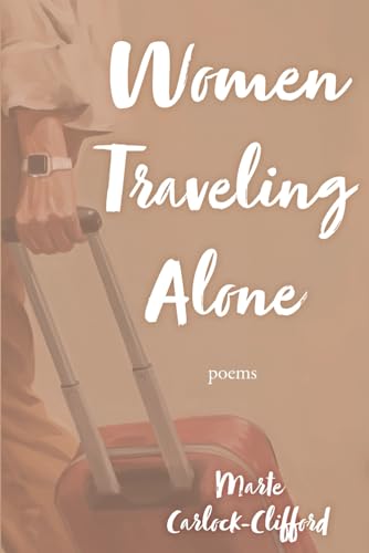 Women Traveling Alone: Poems von Avocet Books