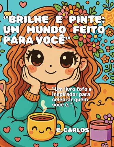 "BRILHE E PINTE: UM MUNDO FEITO PARA VOÇÊ." von CBL