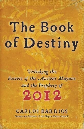 The Book of Destiny: Unlocking the Secrets of the Ancient Mayans and the Prophecy of 2012 von HarperOne