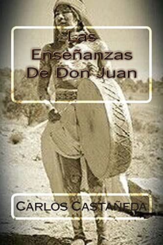 Las Ensenanzas De Don Juan von CREATESPACE