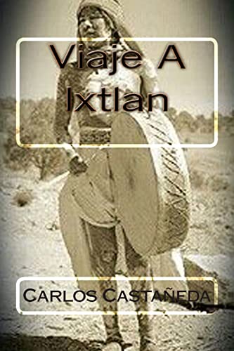 Viaje A Ixtlan Viaje A Ixtlan von CREATESPACE