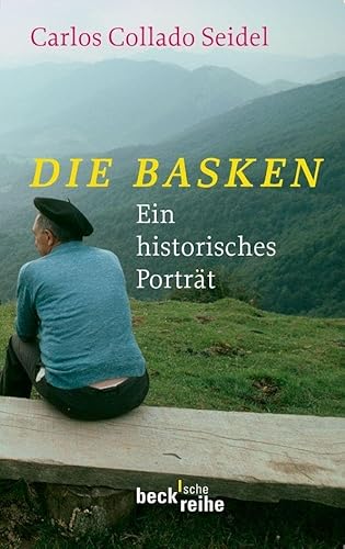 Die Basken: Ein historisches Portrait (Beck'sche Reihe)
