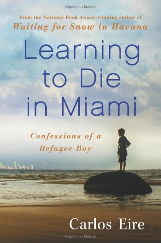 Learning to Die in Miami: Confessions of a Refugee Boy von Free Press