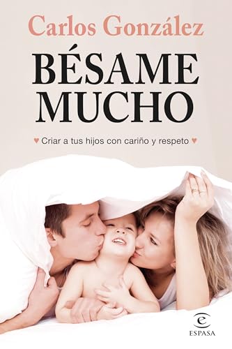 Bésame mucho (nueva presentación) (Espasa Parenting)