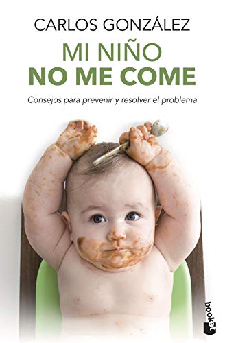 Mi niño no me come: Consejos para prevenir y resolver el problema (Familia)