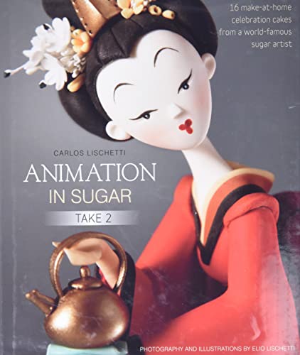 Animation in Sugar: Take 2: 16 Make-at-Home Celebration Cakes from a World-Famous Sugar Artist von B.Dutton Publishing (A Division of Squires Kitchen Magazine Publ