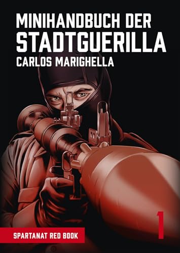 Minihandbuch der Stadtguerilla. Der Klassiker von Carlos Marighella - SPARTANAT Red Book 1