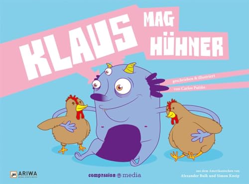 Klaus mag Hühner: (Reihe: Vegan für Kids) von compassion media