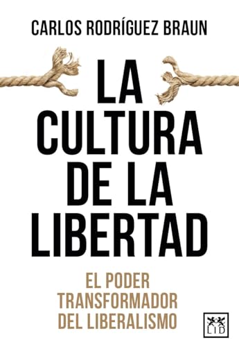 La cultura de la libertad: El poder transformador del liberalismo (Acción Empresarial) von Almuzara