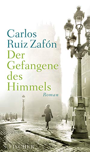 Der Gefangene des Himmels: Roman Der Gefangene des Himmels: Roman