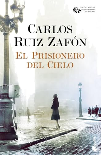 El prisionero del cielo: El cementerio de los libros olvidados, 3 (Biblioteca Carlos Ruiz Zafón, Band 3) von Booket