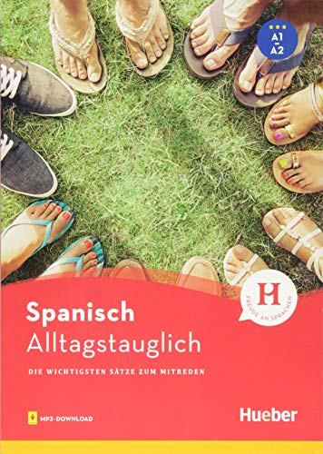 Alltagstauglich Spanisch: Die wichtigsten Sätze zum Mitreden / Buch mit MP3-Download von Hueber Verlag GmbH