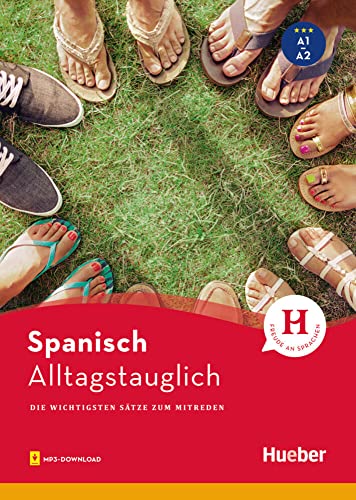 Alltagstauglich Spanisch: Die wichtigsten Sätze zum Mitreden / Buch mit MP3-Download von Hueber Verlag GmbH