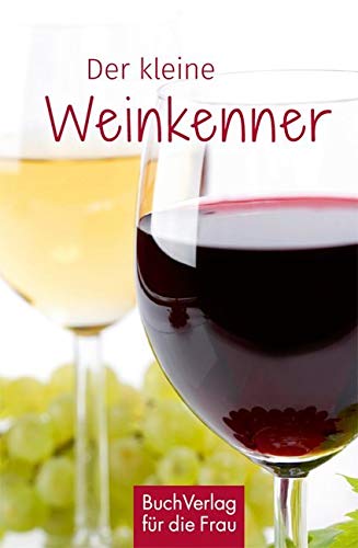 Der kleine Weinkenner (Minibibliothek, Format 6,2 cm x 9,5 cm) von Buchverlag Fuer Die Frau