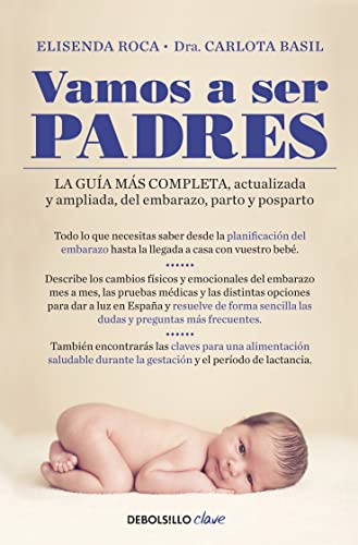 Vamos a ser padres: La guía más completa, actualizada y ampliada de embarazo, parto y posparto (Clave) von DEBOLSILLO