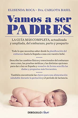 Vamos a ser padres: La guía más completa, actualizada y ampliada de embarazo, parto y posparto (Clave)