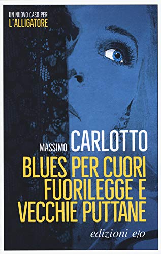 Blues per cuori fuorilegge e vecchie puttane (Noir mediterraneo) von E/O