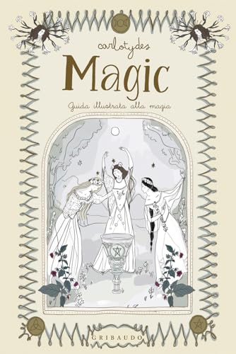 Magic. Guida illustrata alla magia (Straordinariamente) von Gribaudo