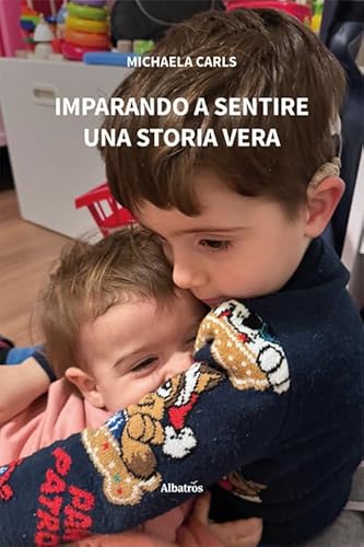 Imparando a sentire. Una storia vera (Nuove voci. Strade) von Gruppo Albatros Il Filo