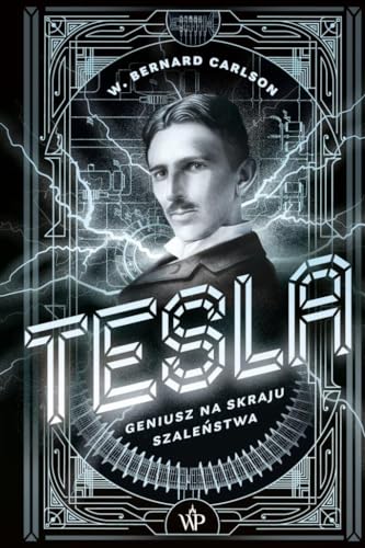 Tesla: Geniusz na skraju szaleństwa