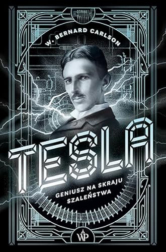 Tesla: Geniusz na skraju szaleństwa von Poznańskie