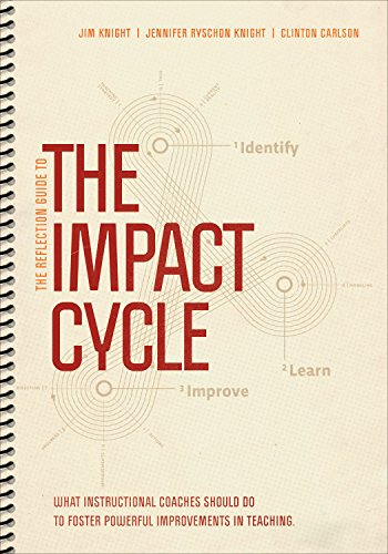 The Reflection Guide to The Impact Cycle: What Instructional Coaches Should Do to Foster Powerful Improvements in Teaching The Reflection Guide to The Impact Cycle: What Instructional Coaches Should Do to Foster Powerful Improvements in Teaching von Corwin