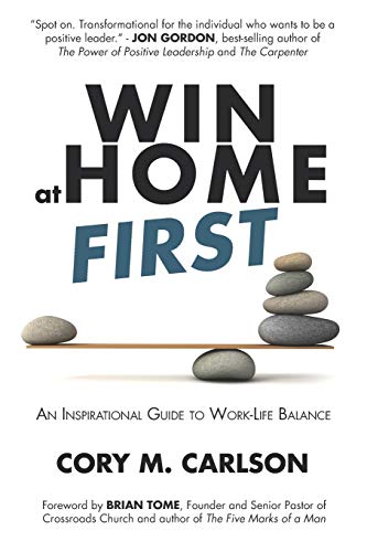 Win at Home First: An Inspirational Guide to Work-Life Balance von Cloud Rider Publishing