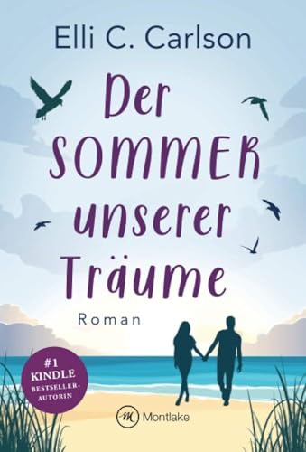 Der Sommer unserer Träume: Roman (Liebe am Meer, 1)