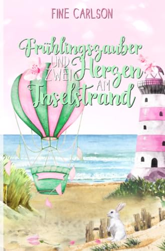 Frühlingszauber und zwei Herzen am Inselstrand: DE (Seeglück Ostseeromane) von epubli
