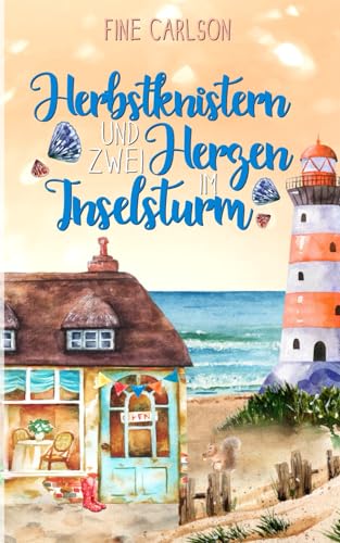 Herbstknistern und zwei Herzen im Inselsturm (Seeglück Ostseeromane, Band 3)