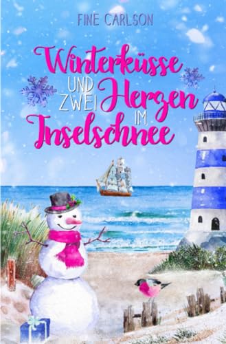 Winterküsse und zwei Herzen im Inselschnee: DE (Seeglück Ostseeromane)