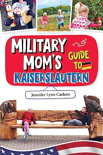 Military Mom's Guide to Kaiserslautern: Black and White Version
