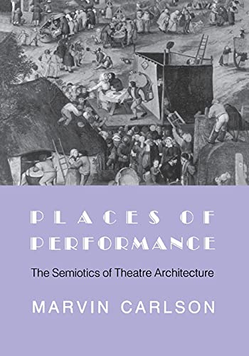 Places of Performance: The Semiotics of Theatre Architecture