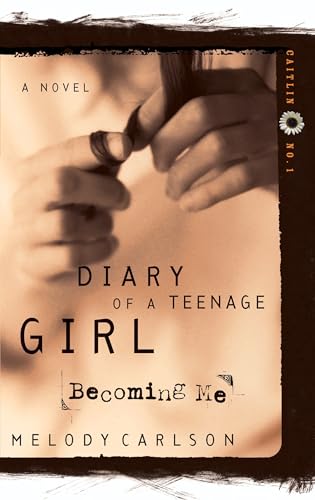 Becoming Me: Caitlin: Book 1 (Diary of a Teenage Girl, Band 1)
