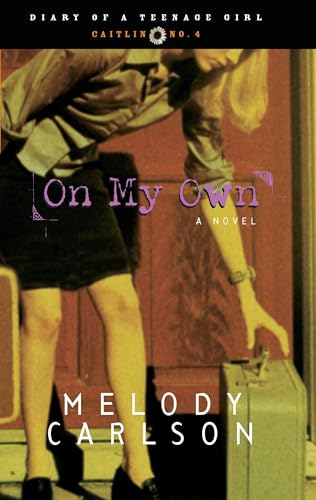 On My Own: Caitlin: Book 4 (Diary of a Teenage Girl, Band 4) von Multnomah