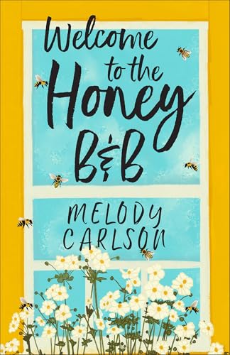Welcome to the Honey B&b Welcome to the Honey B&b von Revell, a division of Baker Publishing Group