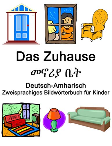Deutsch-Amharisch Das Zuhause / መኖሪያ ቤት Zweisprachiges Bildwörterbuch für Kinder von Independently published