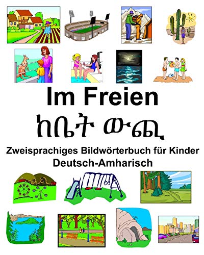 Deutsch-Amharisch Im Freien/ከቤት ውጪ Zweisprachiges Bildwörterbuch für Kinder von Independently Published