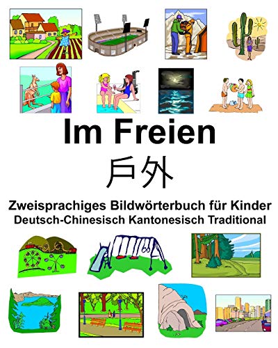 Deutsch-Chinesisch Kantonesisch Traditional Im Freien/戶外 Zweisprachiges Bildwörterbuch für Kinder