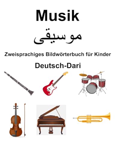 Deutsch-Dari Musik Zweisprachiges Bildwörterbuch für Kinder von Independently published