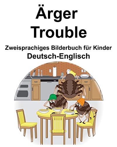 Deutsch-Englisch Ärger/Trouble Zweisprachiges Bilderbuch für Kinder