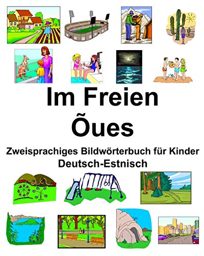Deutsch-Estnisch Im Freien/Õues Zweisprachiges Bildwörterbuch für Kinder Deutsch-Estnisch Im Freien/Õues Zweisprachiges Bildwörterbuch für Kinder von Independently Published