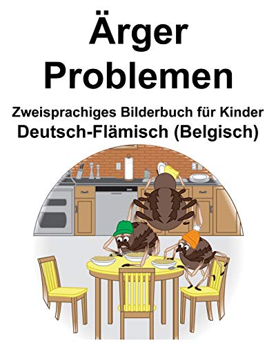 Deutsch-Flämisch (Belgisch) Ärger/Problemen Zweisprachiges Bilderbuch für Kinder von Independently Published